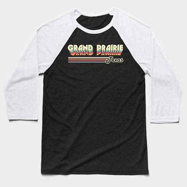 Grand Prairie town retro Baseball T-Shirt by SerenityByAlex